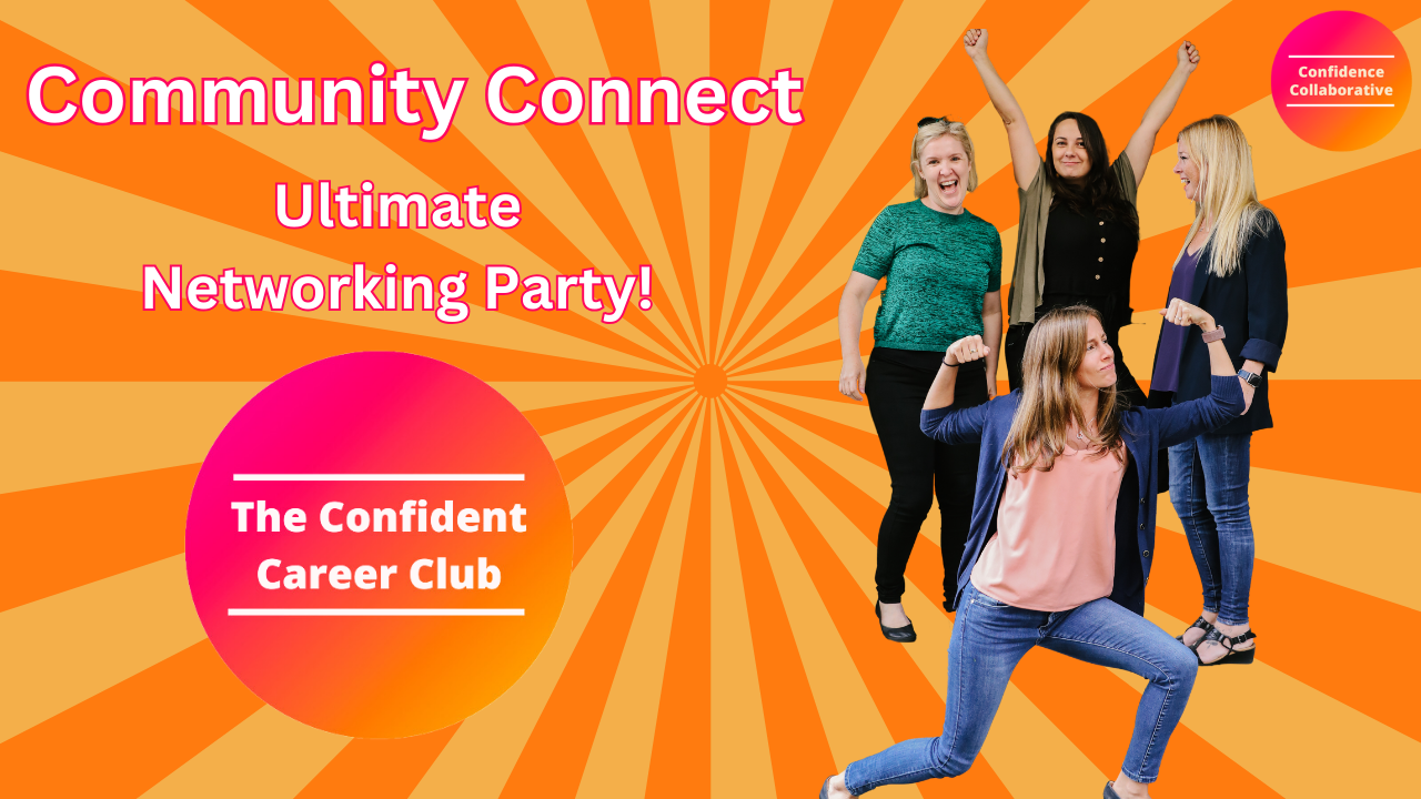 Community Connect bright orange background with the The Confident Career Club logo and. 4 women in different power poses looking excited.