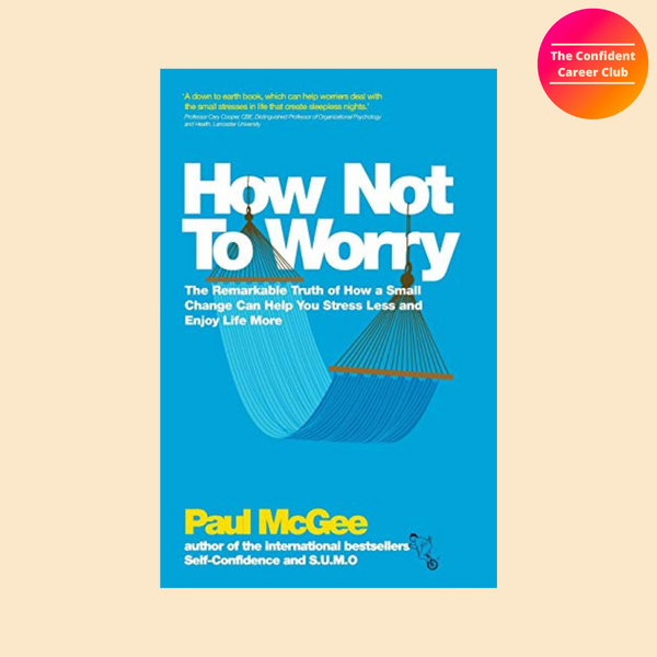 'How Not to Worry' - is it really possible??